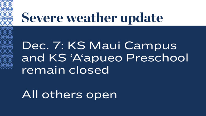KS Operations update: KS Maui and KS ʻAʻapueo Preschool remain closed, all others open